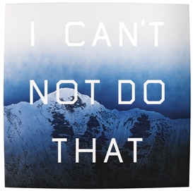 I CAN'T NOT DO THAT by Ed Ruscha